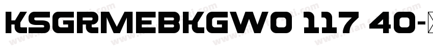KSGRMEBKGW0 117 40字体转换
